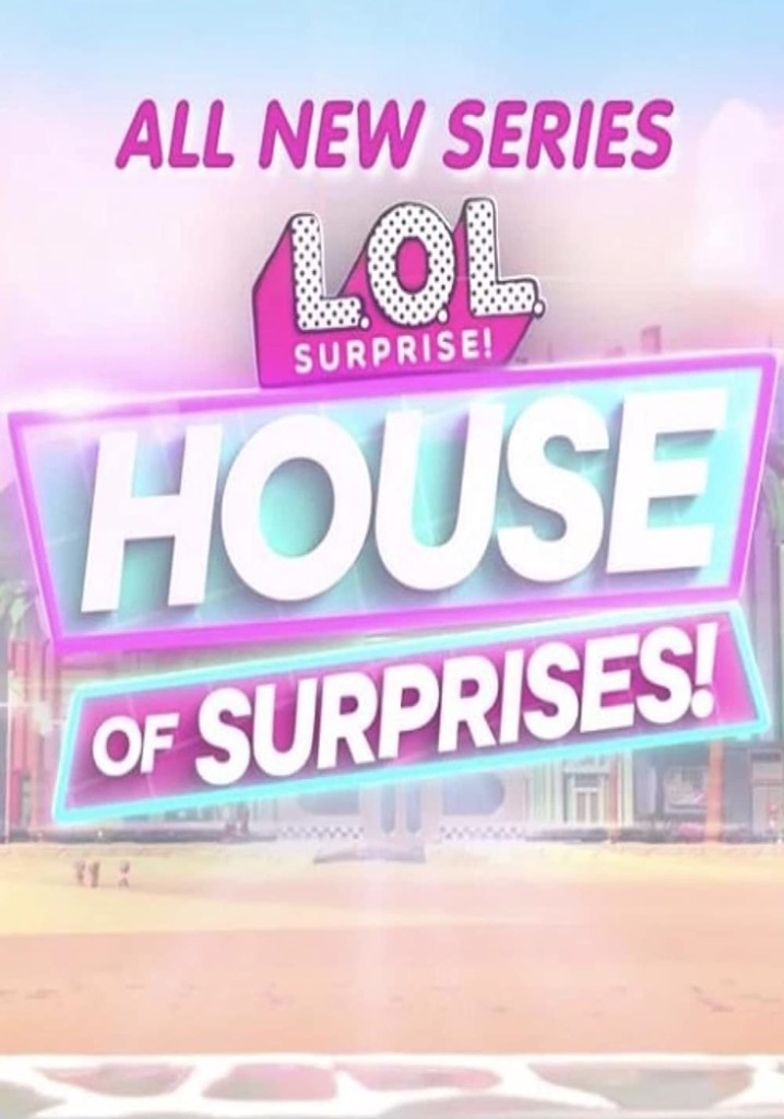 L.O.L. Surprise! House of Surprises poster