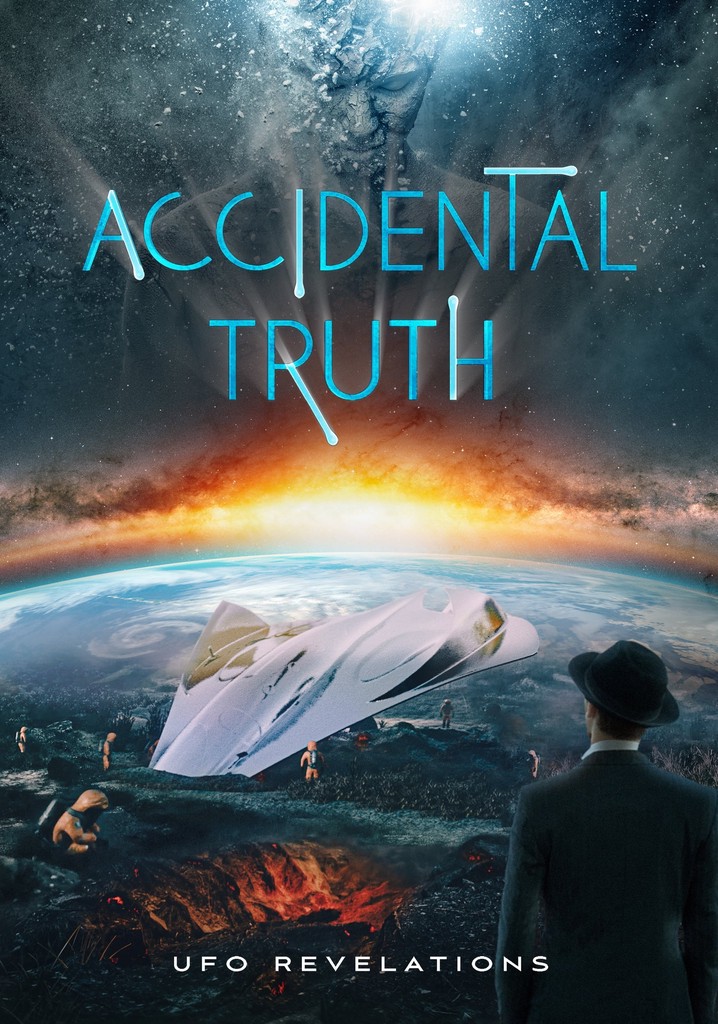 Accidental Truth: UFO Revelations poster