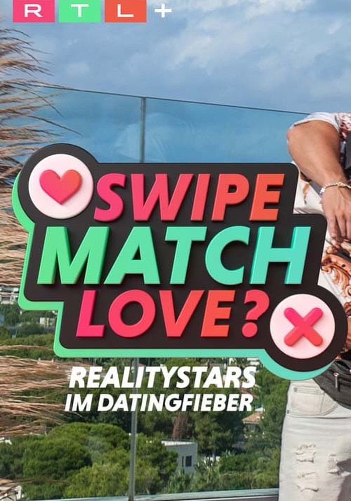 Swipe, Match, Love? - Realitystars im Datingfieber poster