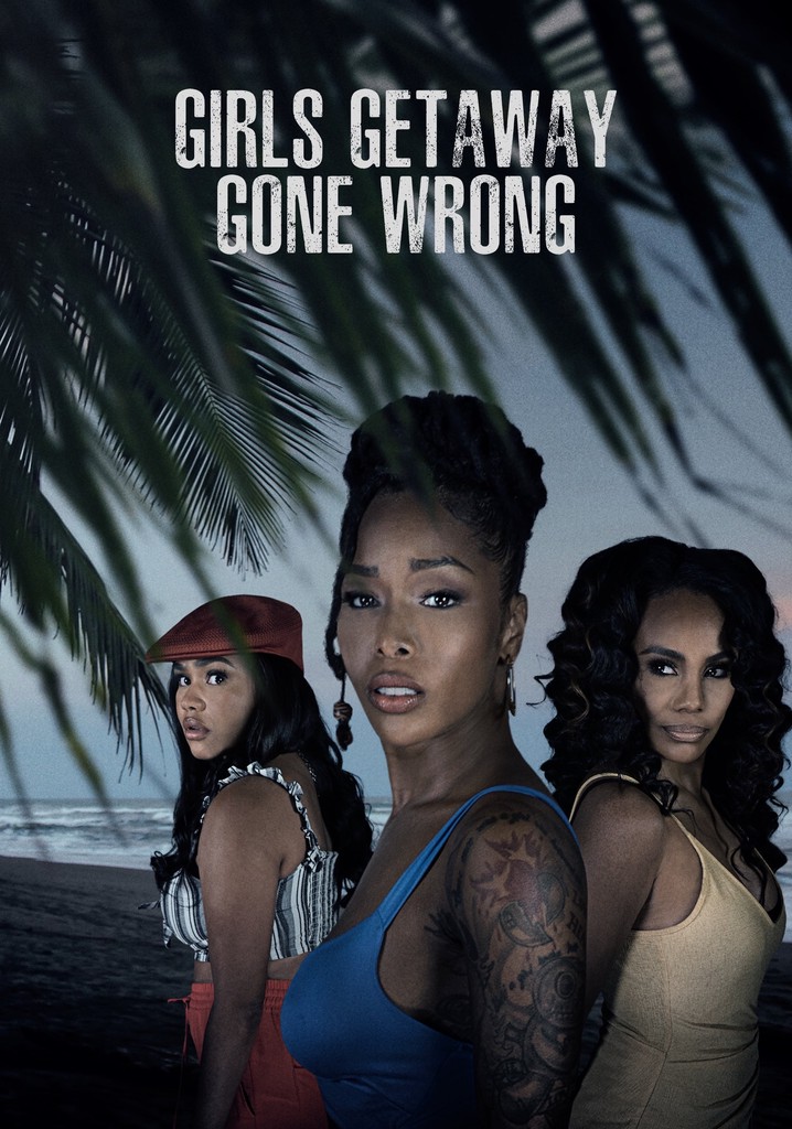 Girls Getaway Gone Wrong poster