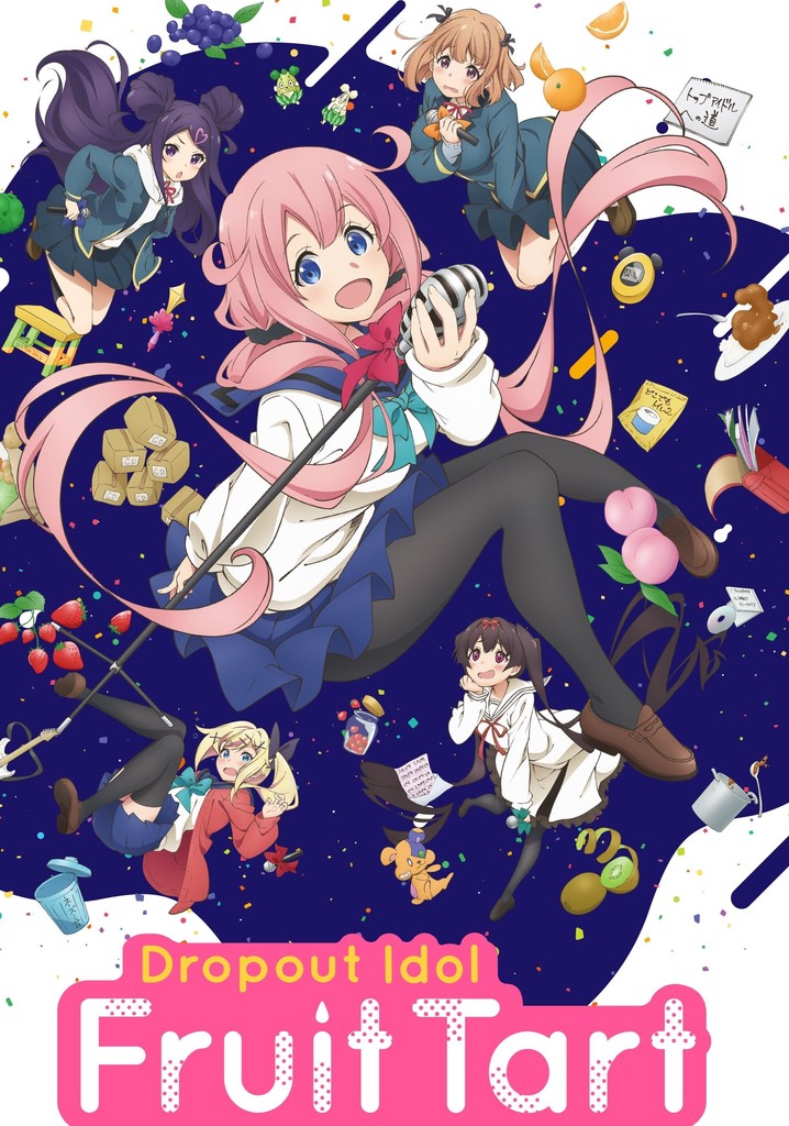 Dropout Idol Fruit Tart poster