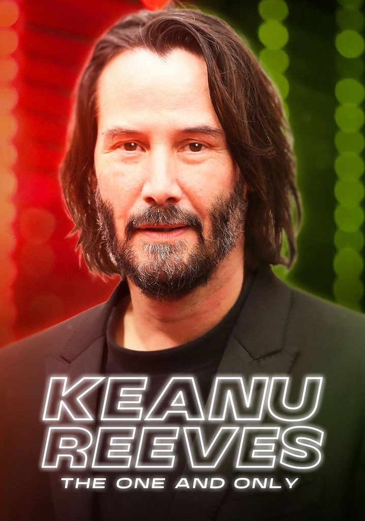 Keanu Reeves: The One and Only poster