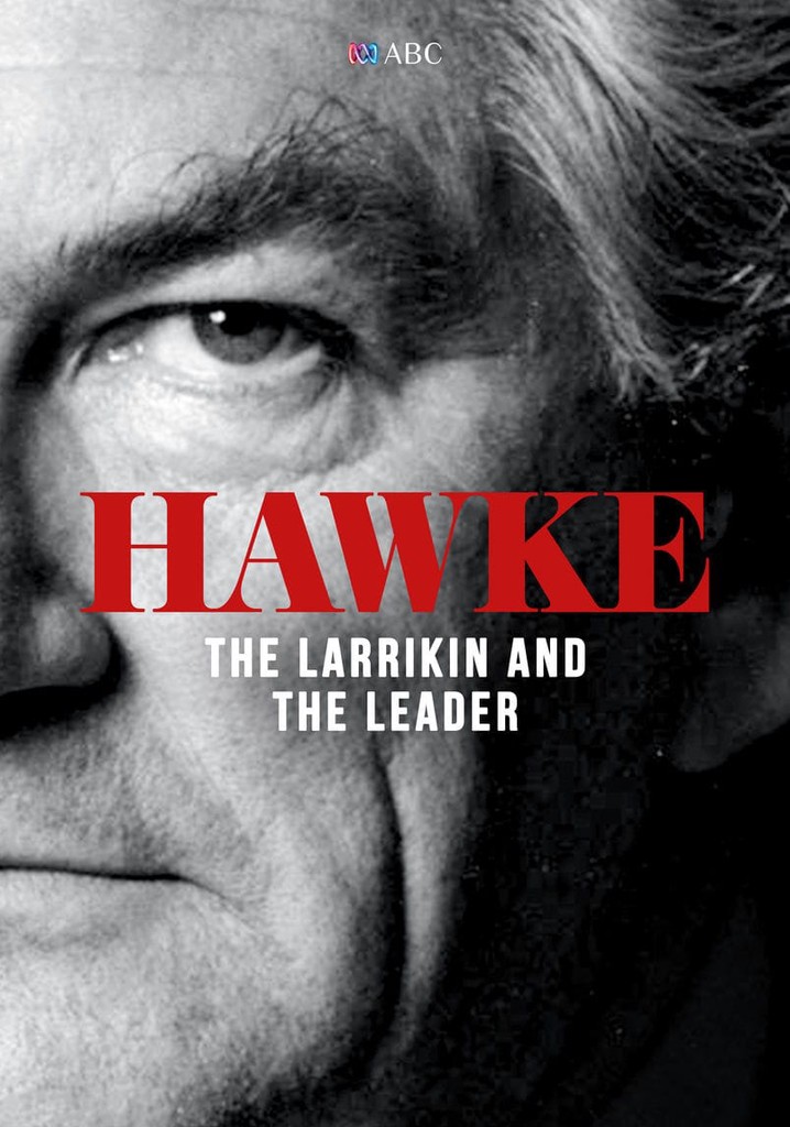 Hawke: The Larrikin and The Leader poster