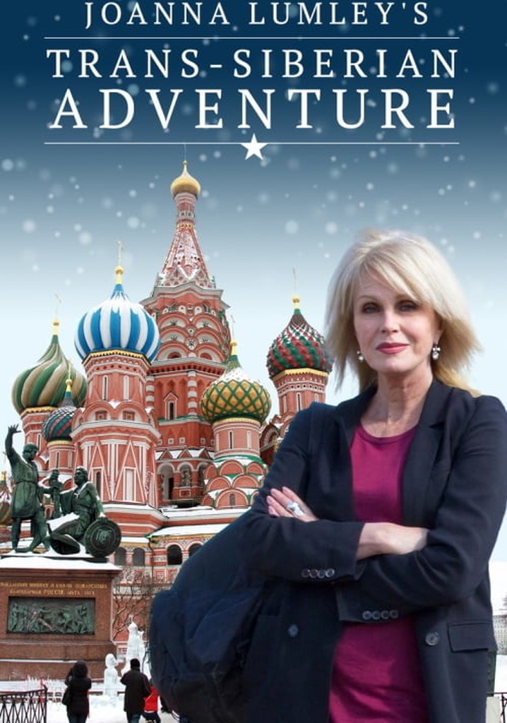 Joanna Lumley's Trans-Siberian Adventure poster