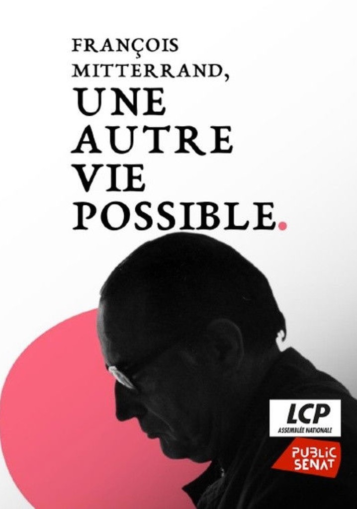 François Mitterrand, une autre vie possible poster