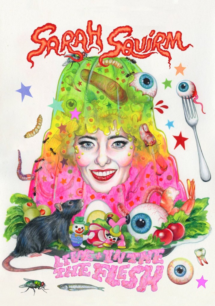 Sarah Squirm: Live + in the Flesh poster