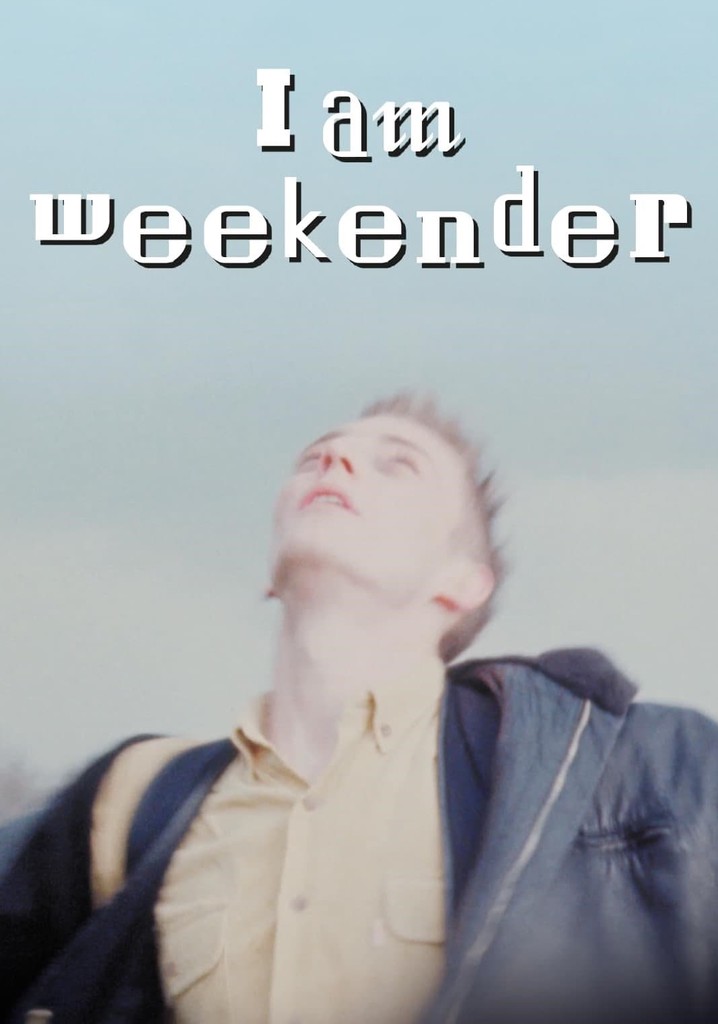 I Am Weekender poster