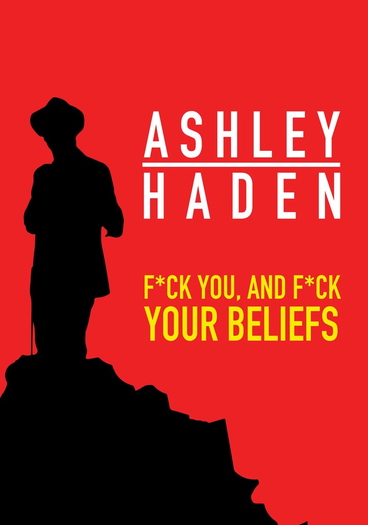 Ashley Haden: F**k You and F**k Your Beliefs poster