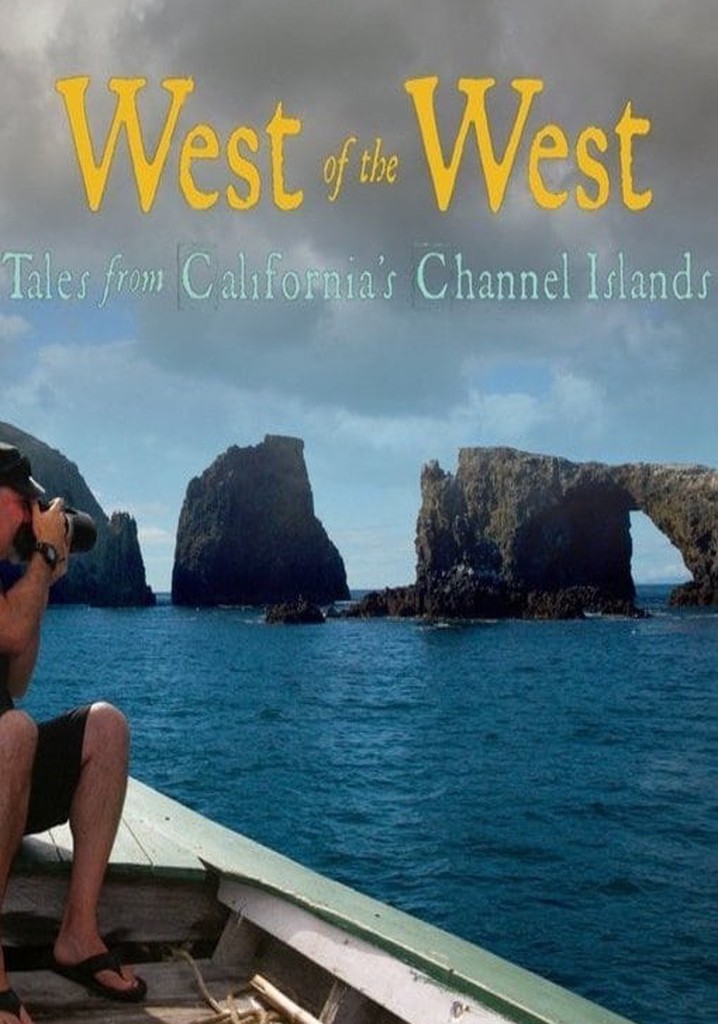 West of the West: Tales From California's Channel Islands poster