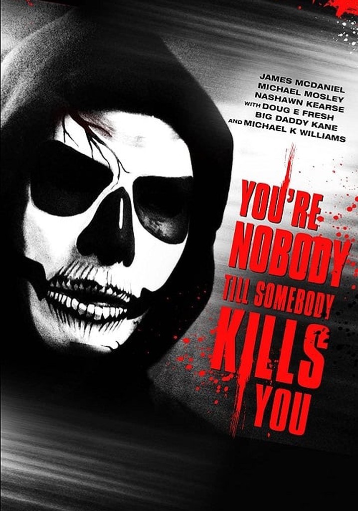 You're Nobody 'til Somebody Kills You poster