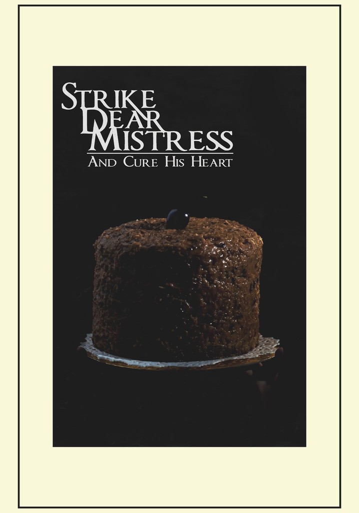 Strike, Dear Mistress, and Cure His Heart poster