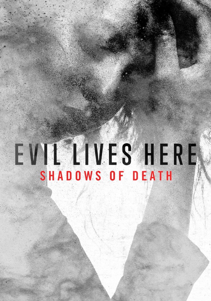 Evil Lives Here: Shadows Of Death poster