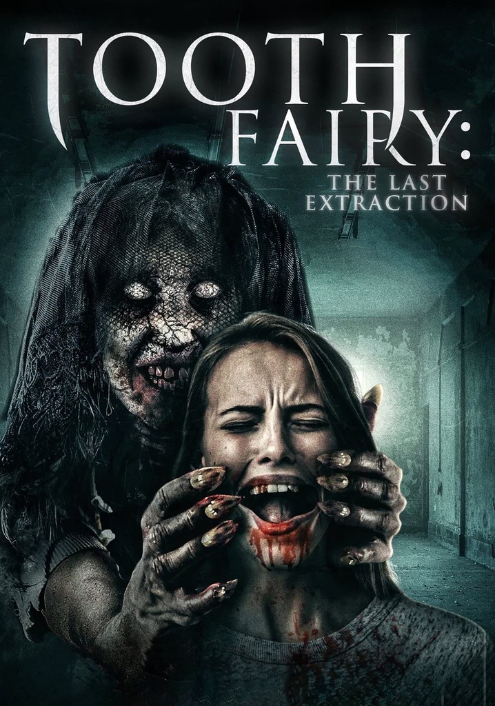Tooth Fairy: The Last Extraction poster