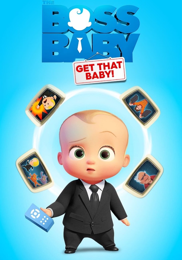 The Boss Baby: Get That Baby! poster