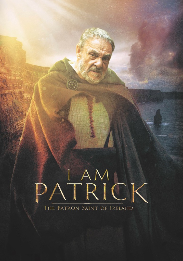I Am Patrick: The Patron Saint of Ireland poster