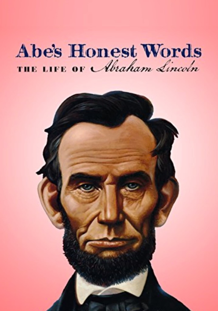 Abe's Honest Words: The Life of Abraham Lincoln poster