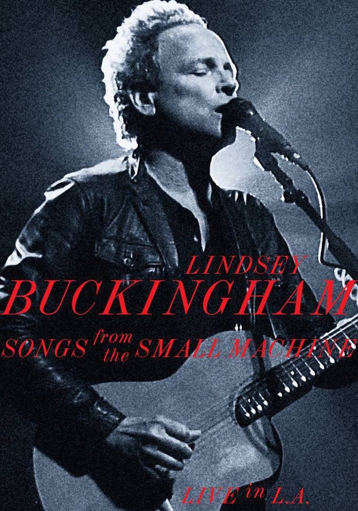 Lindsey Buckingham: Songs from the Small Machine (Live in L.A.) poster