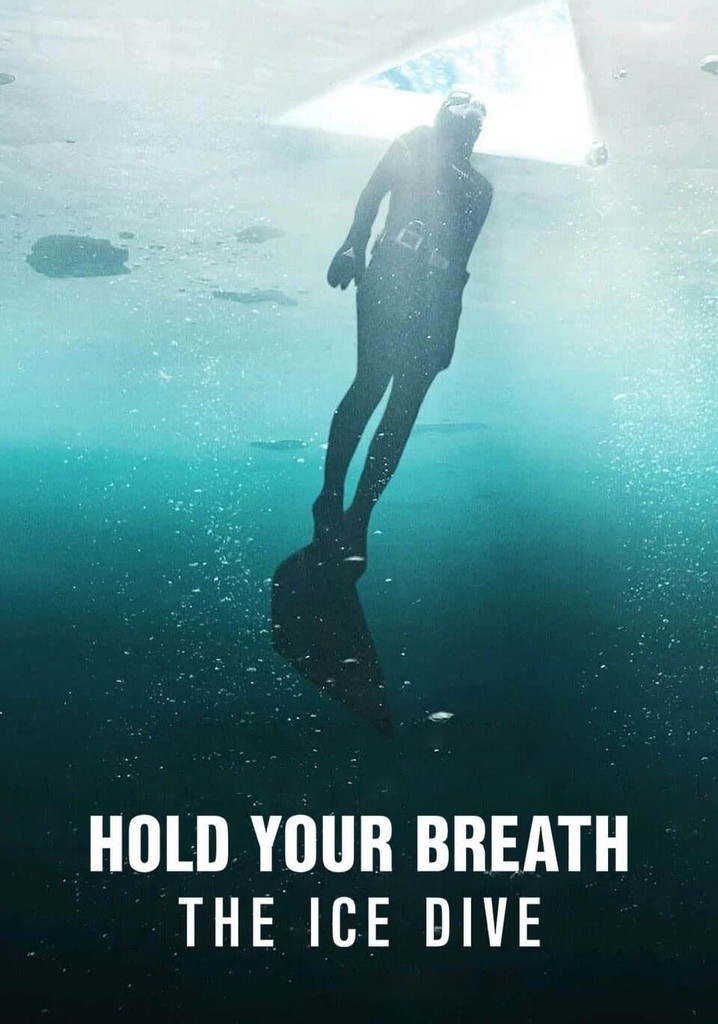 Hold Your Breath: The Ice Dive poster