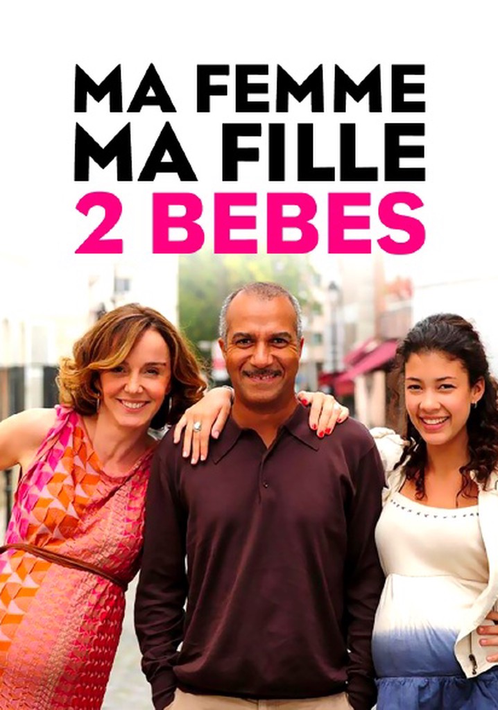 Ma femme, ma fille, 2 bébés poster