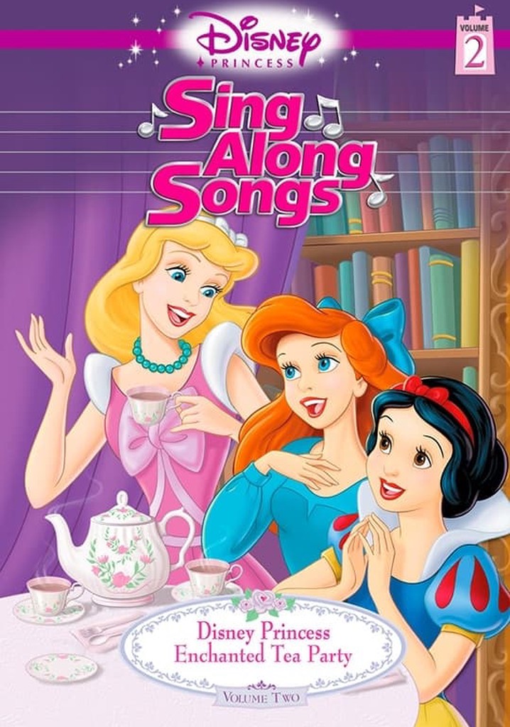 Disney Princess Sing Along Songs, Vol. 2 - Enchanted Tea Party poster