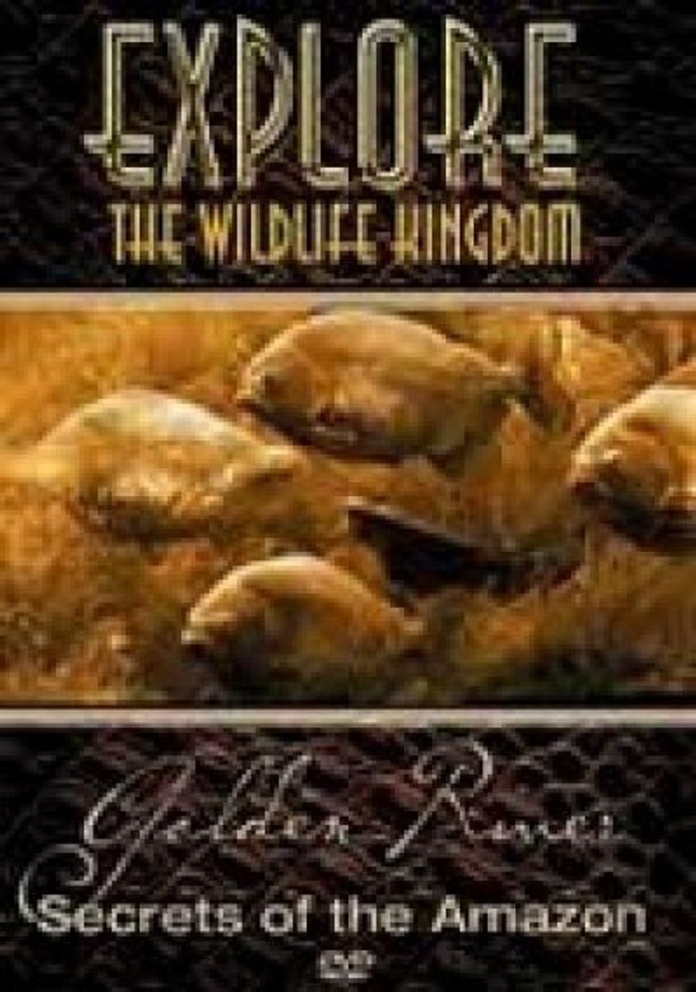 Explore the Wildlife Kingdom: Amazon: Secrets of the Golden River poster