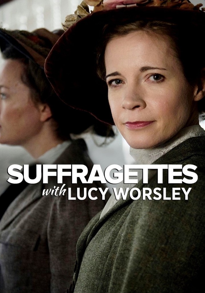 Suffragettes, with Lucy Worsley poster