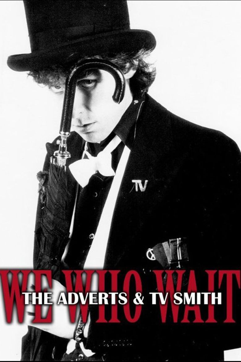 We Who Wait: The Adverts & TV Smith poster