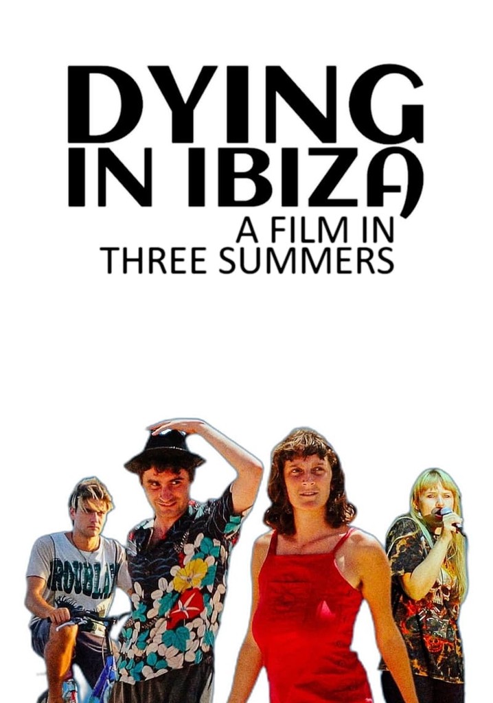 Dying in Ibiza (A Film in Three Summers) poster