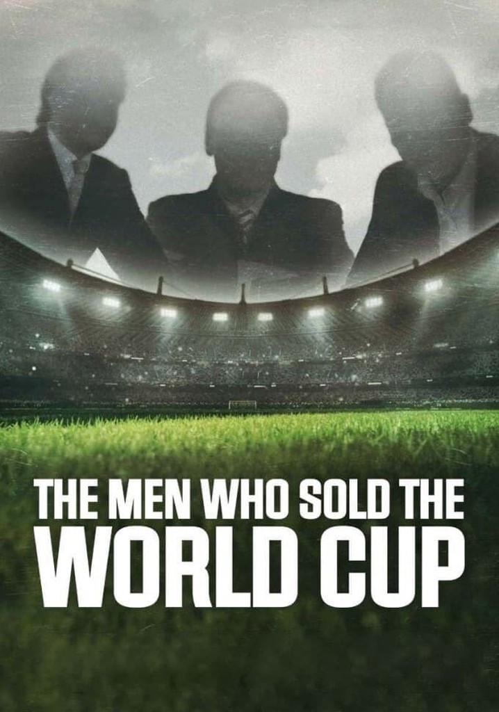 The Men Who Sold The World Cup poster