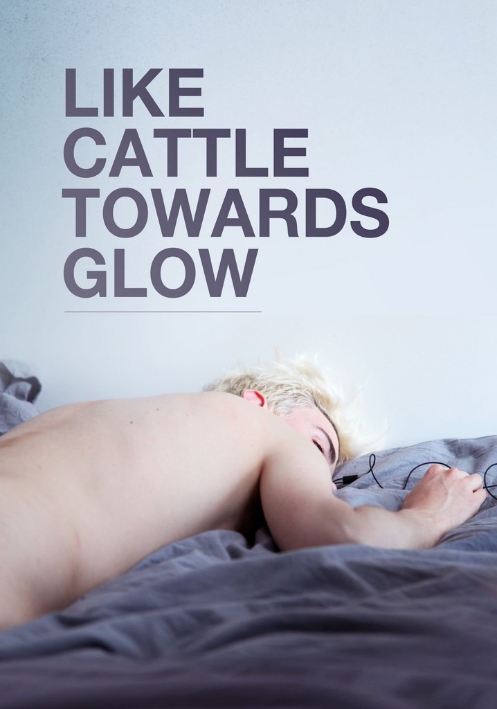 Like Cattle Towards Glow poster