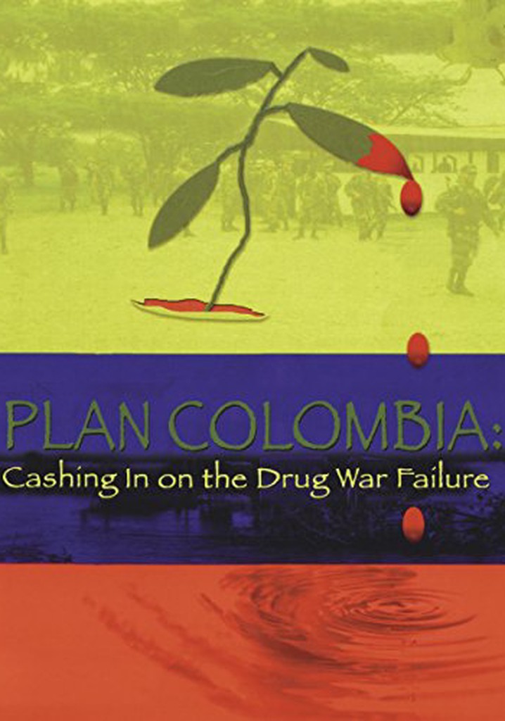 Plan Colombia: Cashing In on the Drug War Failure poster
