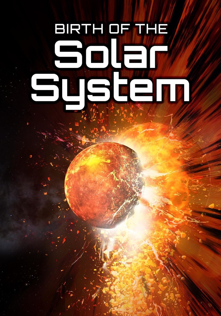 Birth Of The Solar System poster