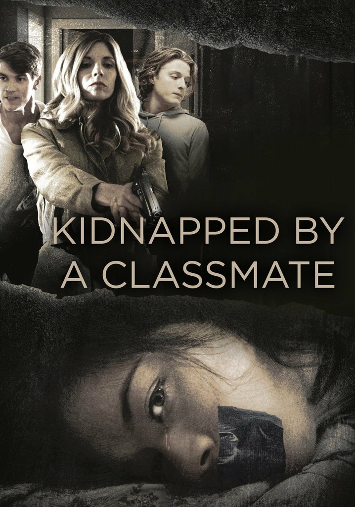 Kidnapped By a Classmate poster