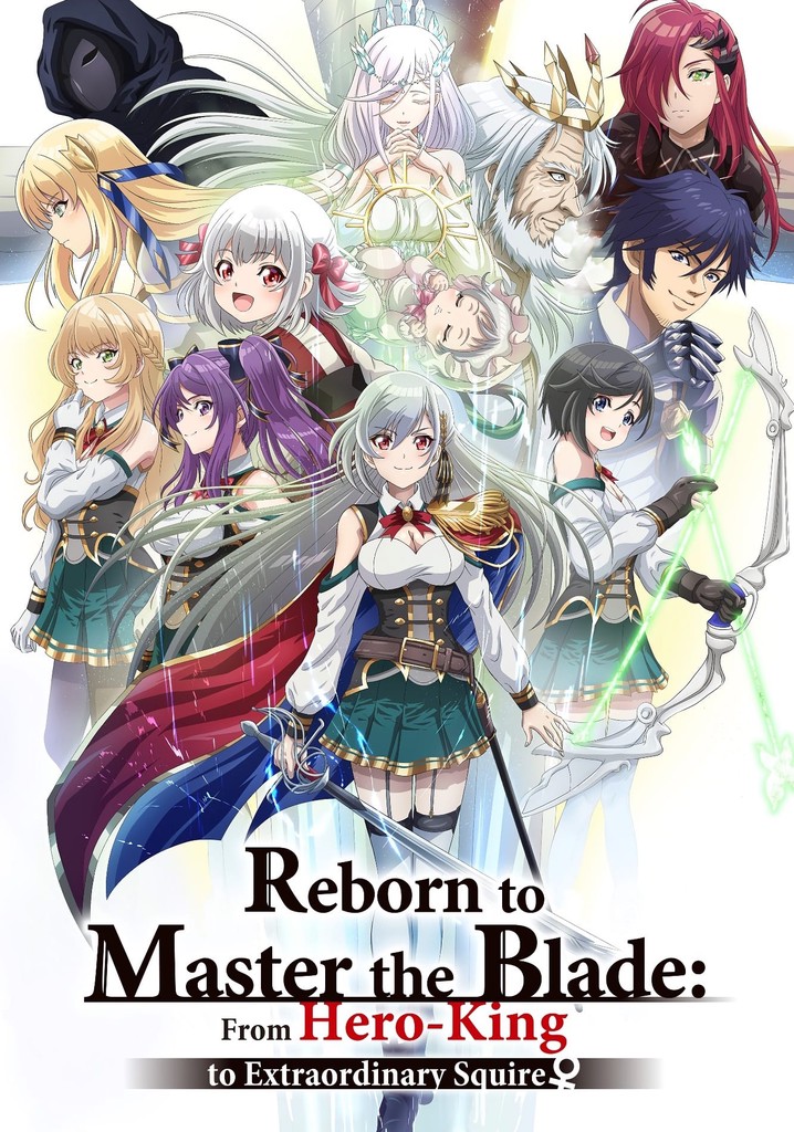 Reborn to Master the Blade: From Hero-King to Extraordinary Squire poster