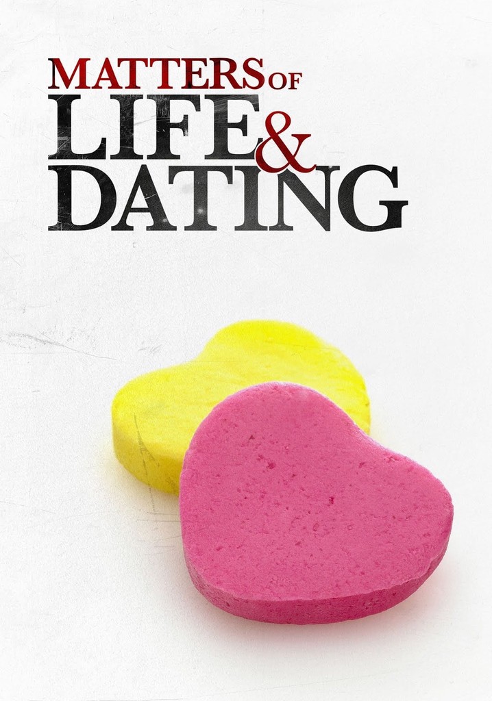 Matters of Life & Dating poster
