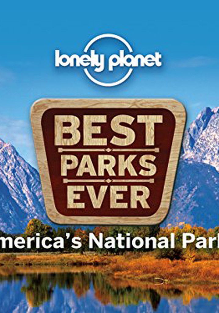 Lonely Planet: Best Parks Ever - America's National Parks poster
