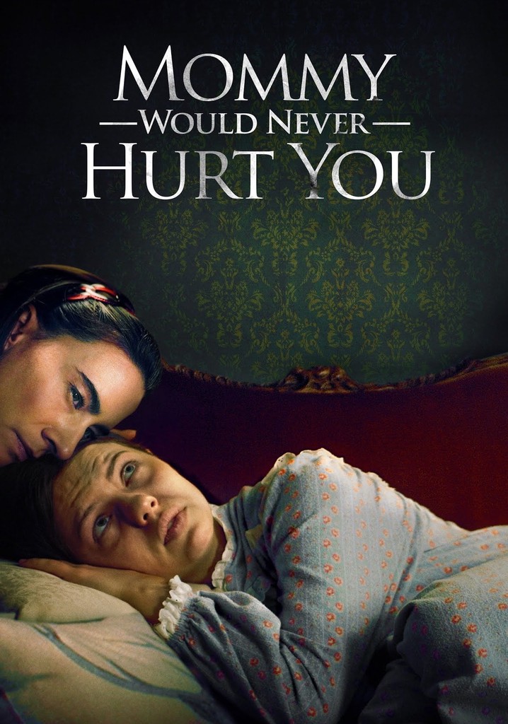 Mommy Would Never Hurt You poster