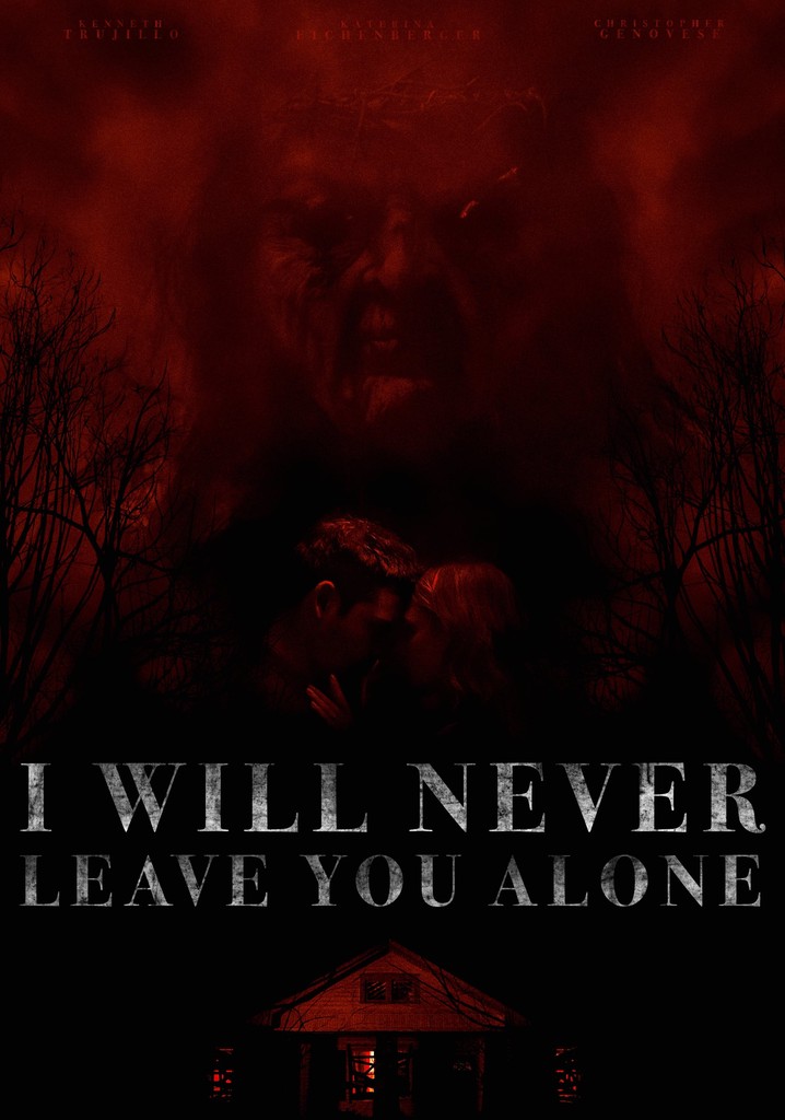 I Will Never Leave You Alone poster