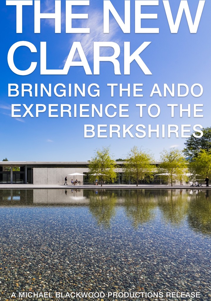 The New Clark: Bringing the Ando Experience to the Berkshires poster