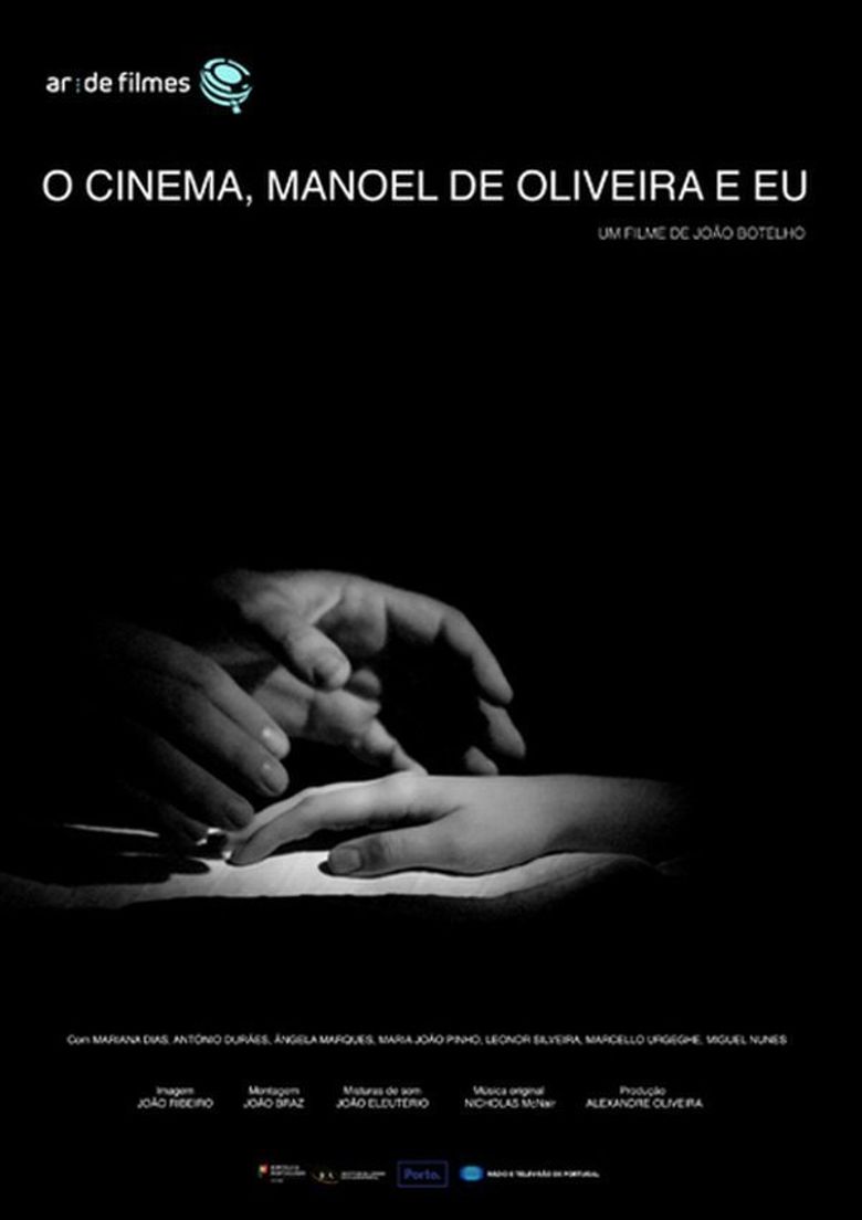 O Cinema, Manoel de Oliveira e Eu poster