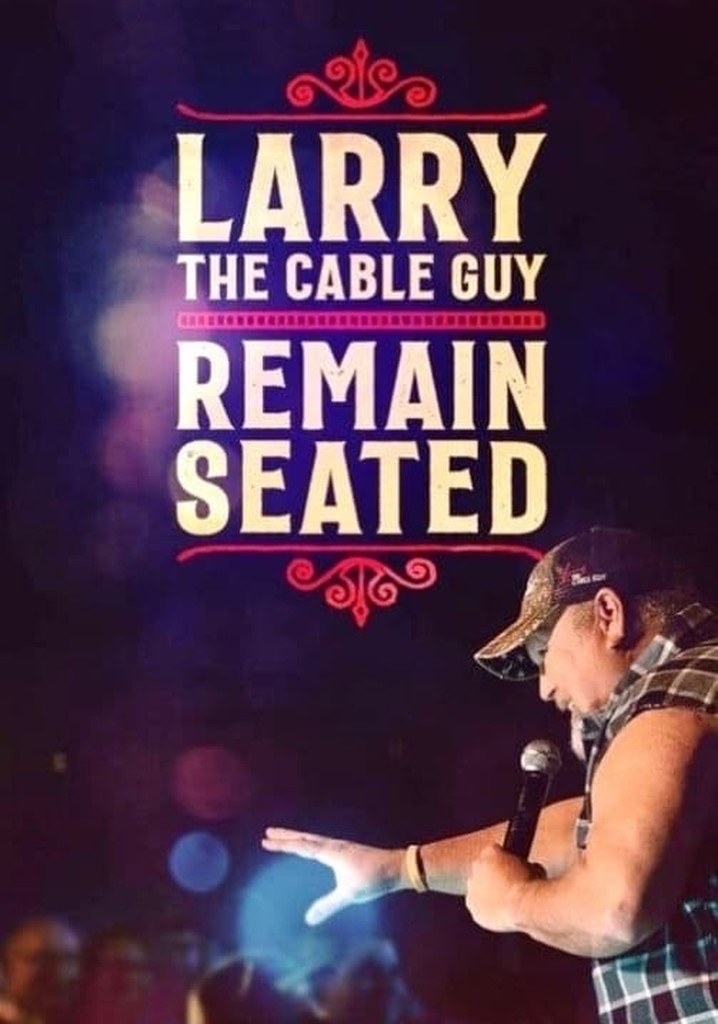 Larry The Cable Guy: Remain Seated poster