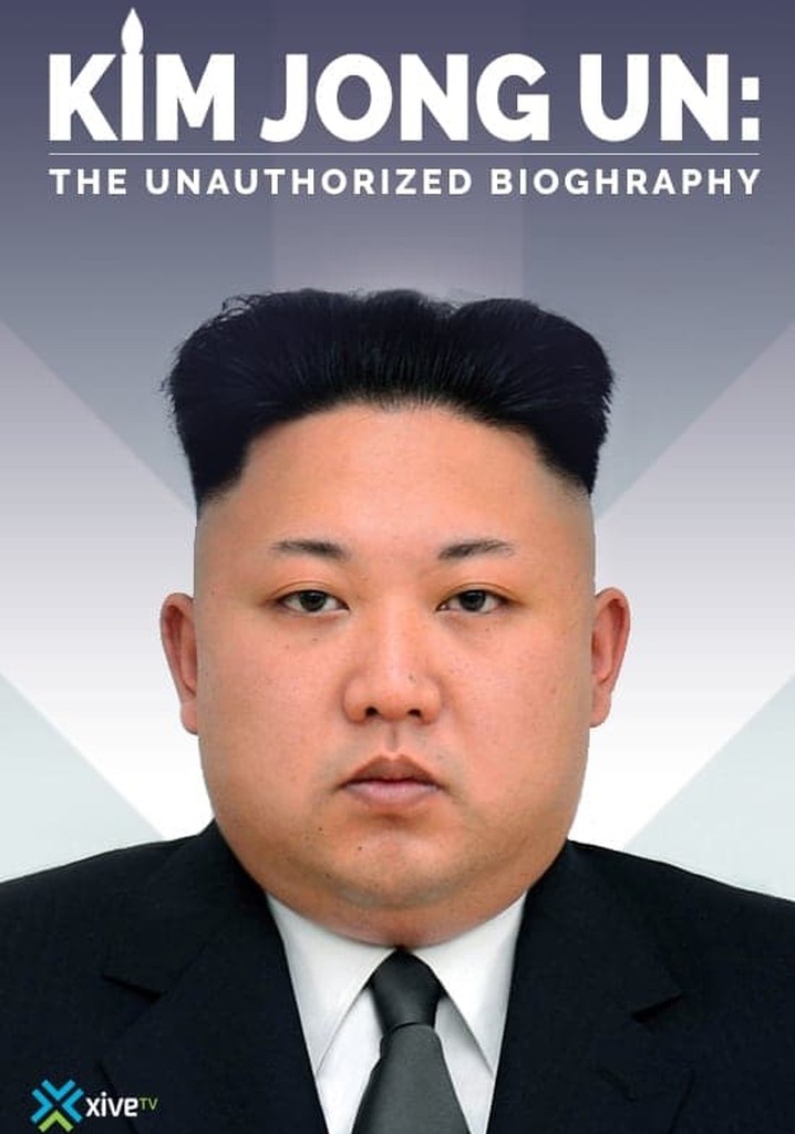 Kim Jong-un: The Unauthorized Biography poster