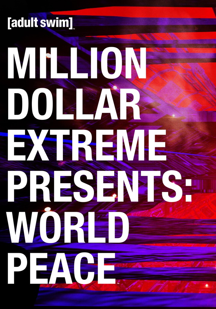 Million Dollar Extreme Presents: World Peace poster