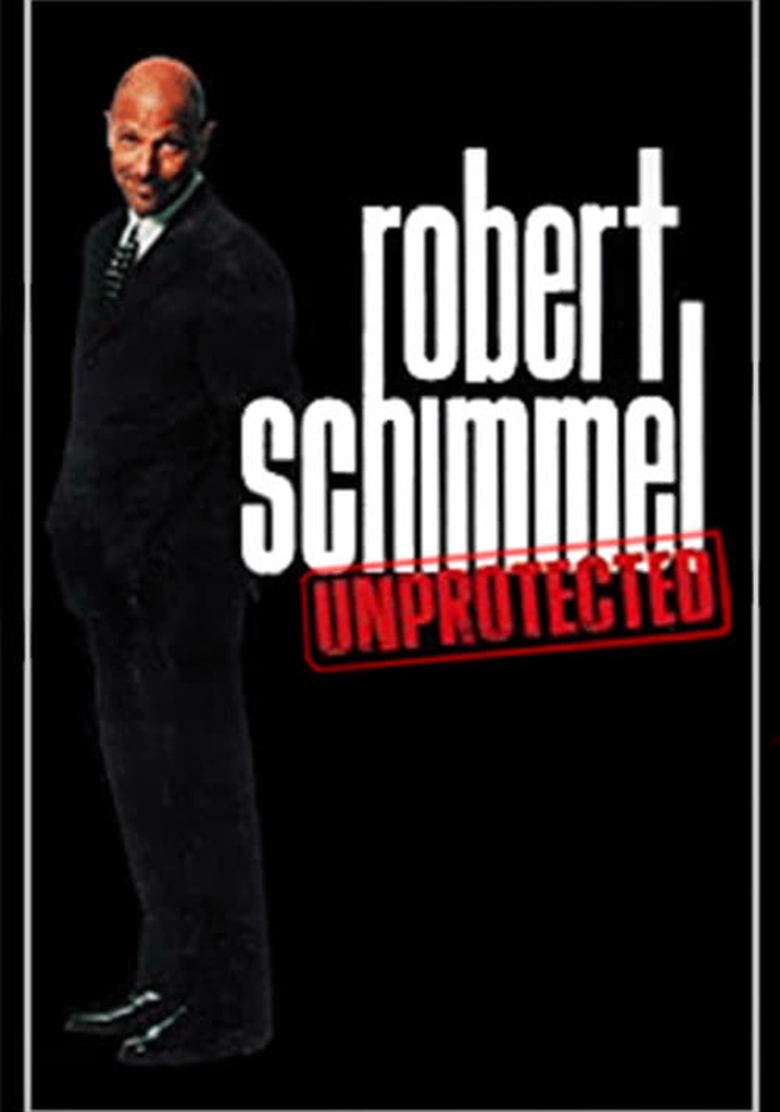 Robert Schimmel: Unprotected poster