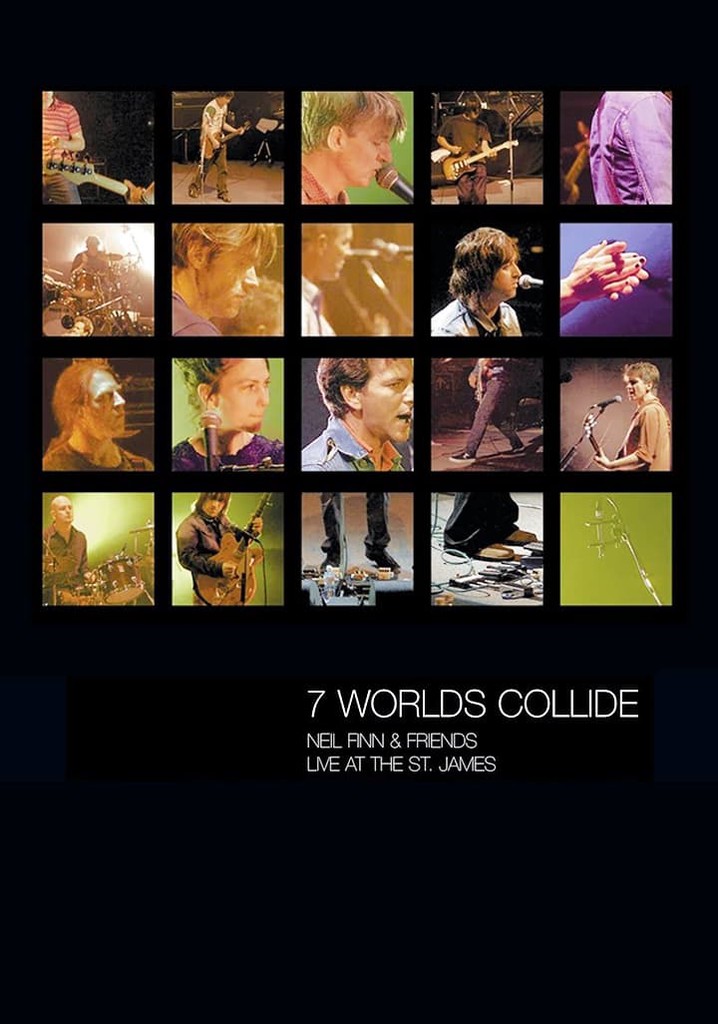 Seven Worlds Collide: Neil Finn & Friends Live at the St. James poster