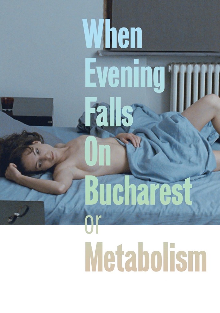 When Evening Falls on Bucharest or Metabolism poster