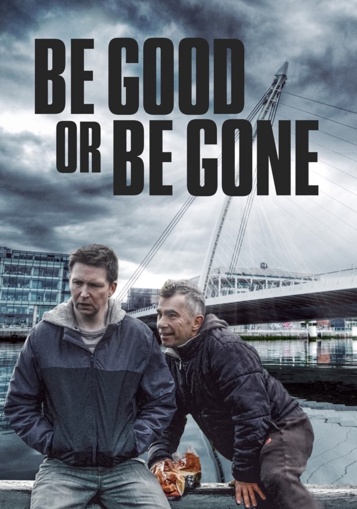 Be Good or Be Gone poster