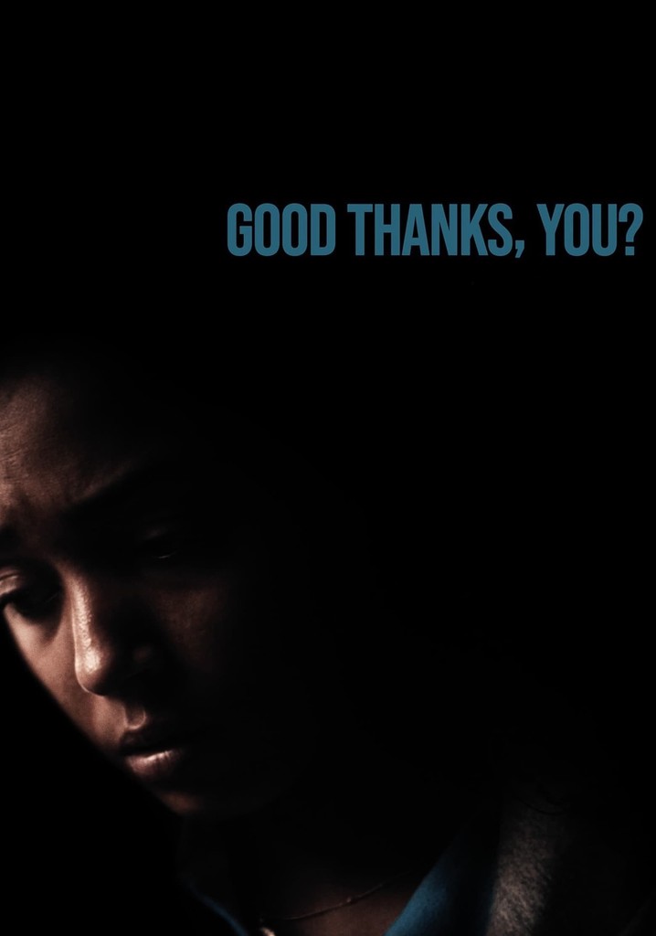 Good Thanks, You? poster