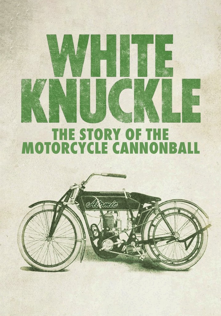 White Knuckle: The Story of the Motorcycle Cannonball poster