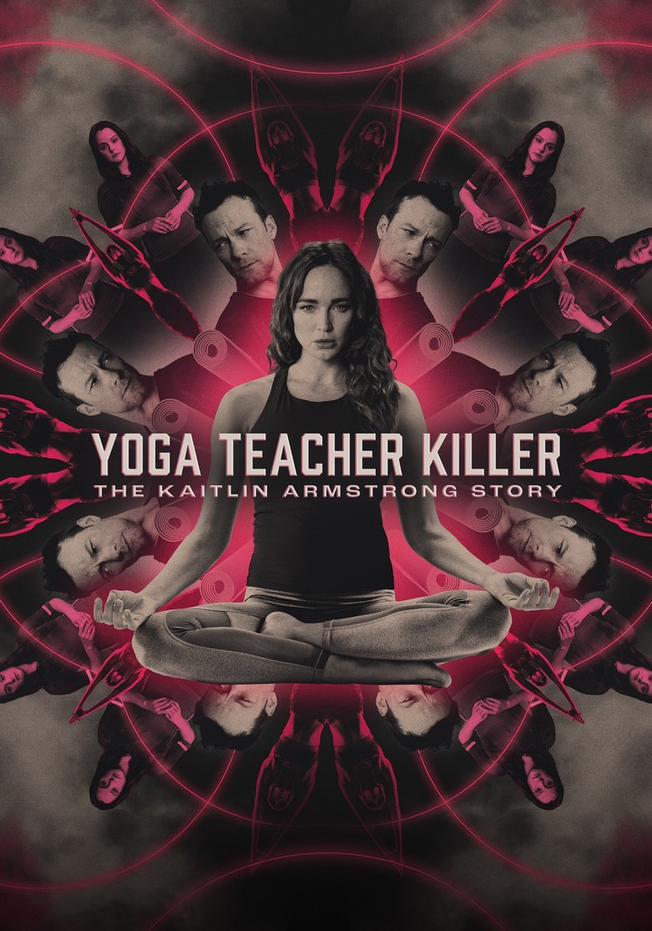 Yoga Teacher Killer: The Kaitlin Armstrong Story poster